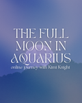 The July Full Moon in Aquarius Online Journey | Friday 31 July 8pm